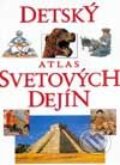 Kniha: Detský atlas svetových dejín (Autorský kolektív). Ikar, 2001 Kniha: Detský atlas svetových dejín (Autorský kolektív). Ikar, 2001