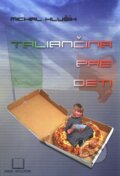 Kniha: Taliančina pre deti (Michal Hlušík). Kniha-Spoločník, 2000 Kniha: Taliančina pre deti (Michal Hlušík). Kniha-Spoločník, 2000