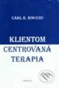 Kniha: Klientom centrovaná terapia (Carl R. Rogers). Persona, 2000 Kniha: Klientom centrovaná terapia (Carl R. Rogers). Persona, 2000