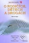 Kniha: O rodičích, dětech a drogách (Martin Hajný). Grada, 2001 Kniha: O rodičích, dětech a drogách (Martin Hajný). Grada, 2001