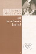 Sú kresťania ľudia? - Nigel S. Cameron, Porta Libri, 2001