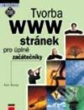 Kniha: Tvorba WWW stránek pro úplné začátečníky (Petr Broža). Computer Press, 2001 Kniha: Tvorba WWW stránek pro úplné začátečníky (Petr Broža). Computer Press, 2001