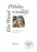 Kniha: Příběhy o naději (Elie Wiesel). Portál, 2001 Kniha: Příběhy o naději (Elie Wiesel). Portál, 2001