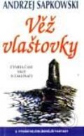 Kniha: VI. část ságy o Zaklínači - Věž vlaštovky (Andrzej Sapkowski). Leonardo Kniha: VI. část ságy o Zaklínači - Věž vlaštovky (Andrzej Sapkowski). Leonardo