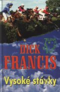 Kniha: Vysoké stávky (Dick Francis). Slovenský spisovateľ, 2001 Kniha: Vysoké stávky (Dick Francis). Slovenský spisovateľ, 2001