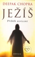 Kniha: Ježíš - Příběh osvícení (Deepak Chopra). Knižní klub, 2010 Kniha: Ježíš - Příběh osvícení (Deepak Chopra). Knižní klub, 2010