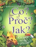 Kniha: Co? Proč? Jak? (Svojtka&Co.). Svojtka&Co. Kniha: Co? Proč? Jak? (Svojtka&Co.). Svojtka&Co.