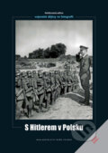 Kniha: S Hitlerem v Polsku (Heinrich Hoffmann). Naše vojsko CZ, 2010 Kniha: S Hitlerem v Polsku (Heinrich Hoffmann). Naše vojsko CZ, 2010