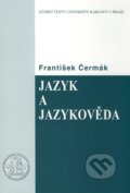 Kniha: Jazyk a jazykověda (František Čermák). Karolinum, 2010 Kniha: Jazyk a jazykověda (František Čermák). Karolinum, 2010