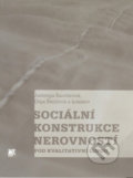 Sociální konstrukce nerovností pod kvalitativní lupou - Jadwiga Švanderová, Olga Šmídová, 2010