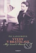 Kniha: Vtedy v Bratislave (Žo Langerová), 2010 Kniha: Vtedy v Bratislave (Žo Langerová), 2010