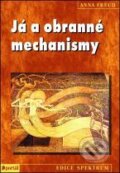 Kniha: Já a obranné mechanismy (Anna Freud). Portál, 2010 Kniha: Já a obranné mechanismy (Anna Freud). Portál, 2010