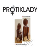 Kniha: Protiklady (Milan Prokš a Renata Šindelářová). Akcent, 2009 Kniha: Protiklady (Milan Prokš a Renata Šindelářová). Akcent, 2009