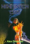 Kniha: Není jiných cest (Alex Drescher). Leonardo, 2010 Kniha: Není jiných cest (Alex Drescher). Leonardo, 2010