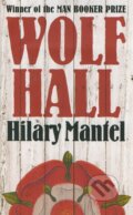 Kniha: Wolf Hall (Hilary Mantel). HarperCollins, 2010 Kniha: Wolf Hall (Hilary Mantel). HarperCollins, 2010