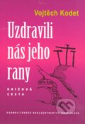 Kniha: Jeho rany nás uzdravili (Vojtěch Kodet). Karmelitánske nakladateľstvo, 2010 Kniha: Jeho rany nás uzdravili (Vojtěch Kodet). Karmelitánske nakladateľstvo, 2010