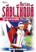 Kniha: Martina Sáblíková (Roman Streichsbier). Jota, 2010 Kniha: Martina Sáblíková (Roman Streichsbier). Jota, 2010
