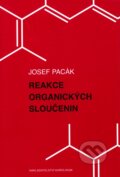 Kniha: Reakce organických sloučenin (Josef Pacák). Karolinum, 2010 Kniha: Reakce organických sloučenin (Josef Pacák). Karolinum, 2010