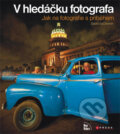 Kniha: V hledáčku fotografa (David DuChemin). Computer Press, 2010 Kniha: V hledáčku fotografa (David DuChemin). Computer Press, 2010