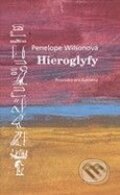 Kniha: Hieroglyfy (Penelope Wilsonová). Dokořán, 2010 Kniha: Hieroglyfy (Penelope Wilsonová). Dokořán, 2010