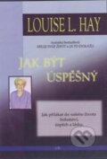 Audiokniha: Jak být úspěšný (CD) (Louise L. Hay). Martin Drdlík Audiokniha: Jak být úspěšný (CD) (Louise L. Hay). Martin Drdlík