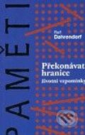 Kniha: Překonávat hranice (Ralf Dahrendorf). H&H, 2009 Kniha: Překonávat hranice (Ralf Dahrendorf). H&H, 2009