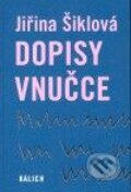 Kniha: Dopisy vnučce (Jiřina Šiklová). Kalich, 2007 Kniha: Dopisy vnučce (Jiřina Šiklová). Kalich, 2007