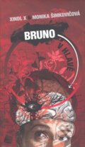 Kniha: Bruno v hlavě (Monika Šimkovičová a Xindl X). Galén, 2010 Kniha: Bruno v hlavě (Monika Šimkovičová a Xindl X). Galén, 2010