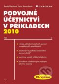 Kniha: Podvojné účetnictví v příkladech 2010 (Beata Blechová a Jana Janoušková). Grada, 2010 Kniha: Podvojné účetnictví v příkladech 2010 (Beata Blechová a Jana Janoušková). Grada, 2010