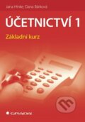 Kniha: Účetnictví 1 (Dana Bárková a Jana Hinke). Grada, 2010 Kniha: Účetnictví 1 (Dana Bárková a Jana Hinke). Grada, 2010