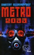 Metro 2033 (slovenský jazyk) - Dmitry Glukhovsky, Ikar, 2010