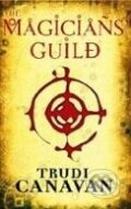 Kniha: The Magicians Guild (Trudi Canavan). Atom, 2007 Kniha: The Magicians Guild (Trudi Canavan). Atom, 2007