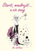 Kniha: Starší, moudřejší... a víc sexy (Bev Williams). Vyšehrad, 2010 Kniha: Starší, moudřejší... a víc sexy (Bev Williams). Vyšehrad, 2010
