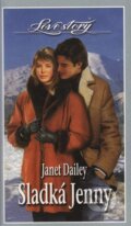 Kniha: Sladká Jenny (Janet Dailey). Wist, 2001 Kniha: Sladká Jenny (Janet Dailey). Wist, 2001