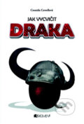 Kniha: Jak vycvičit draka (Cressida Cowell). Nakladatelství Fragment, 2010 Kniha: Jak vycvičit draka (Cressida Cowell). Nakladatelství Fragment, 2010