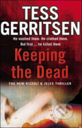 Kniha: Keeping the Dead (Tess Gerritsen). Transworld, 2009 Kniha: Keeping the Dead (Tess Gerritsen). Transworld, 2009