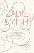 Kniha: Changing My Mind (Zadie Smith). Hamish Hamilton Kniha: Changing My Mind (Zadie Smith). Hamish Hamilton
