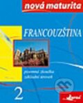 Kniha: Francouzština 2 (INFOA). INFOA, 2010 Kniha: Francouzština 2 (INFOA). INFOA, 2010