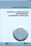 Kniha: Textové a mimotextové determinanty literárneho prekladu (Oľga Kovačičová). VEDA, 2010 Kniha: Textové a mimotextové determinanty literárneho prekladu (Oľga Kovačičová). VEDA, 2010