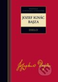 Kniha: Dielo - Jozef Ignác Bajza (Jozef Ignác Bajza). Kalligram, 2009 Kniha: Dielo - Jozef Ignác Bajza (Jozef Ignác Bajza). Kalligram, 2009