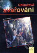 Kniha: Obloukové svařování (Václav Minařík). Scientia, 2003 Kniha: Obloukové svařování (Václav Minařík). Scientia, 2003