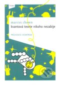 Kniha: Kvantová teorie nikoho nezabije (Marcus Chown). Kniha Zlín, 2010 Kniha: Kvantová teorie nikoho nezabije (Marcus Chown). Kniha Zlín, 2010