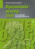 Kniha: Vyučovanie - mozog - žiak (Dušan Valábik, Erich Petlák a Jana Zajacová). IRIS, 2009 Kniha: Vyučovanie - mozog - žiak (Dušan Valábik, Erich Petlák a Jana Zajacová). IRIS, 2009