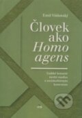 Kniha: Človek ako Homo agens (Emil Višňovský). IRIS, 2009 Kniha: Človek ako Homo agens (Emil Višňovský). IRIS, 2009