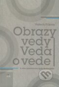 Kniha: Obrazy vedy (Vojtech Filkorn). IRIS, 2009 Kniha: Obrazy vedy (Vojtech Filkorn). IRIS, 2009