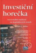 Kniha: Investiční horečka (Robert J. Shiller). Grada, 2010 Kniha: Investiční horečka (Robert J. Shiller). Grada, 2010