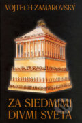 Kniha: Za siedmimi divmi sveta + CD (Vojtech Zamarovský). Perfekt, 2010 Kniha: Za siedmimi divmi sveta + CD (Vojtech Zamarovský). Perfekt, 2010