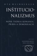 Kniha: Inštitucionalizmus (Ota Weinberger). Kalligram, 2010 Kniha: Inštitucionalizmus (Ota Weinberger). Kalligram, 2010