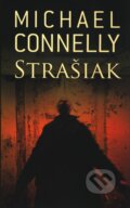 Kniha: Strašiak (Michael Connelly). Slovart, 2010 Kniha: Strašiak (Michael Connelly). Slovart, 2010