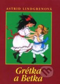 Kniha: Grétka a Betka (Astrid Lindgren). Slovart, 2010 Kniha: Grétka a Betka (Astrid Lindgren). Slovart, 2010